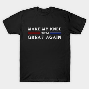 Make My Knee Great Again 2024 T-Shirt